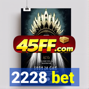 2228 bet